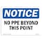 Signmission OSHA Notice Sign, No PPE Beyond This Point, 10in X 7in Decal, 10" W, 7" H, Landscape OS-NS-D-710-L-14756 - alternate 1